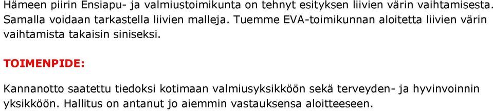 Tuemme EVA-toimikunnan aloitetta liivien värin vaihtamista takaisin siniseksi.