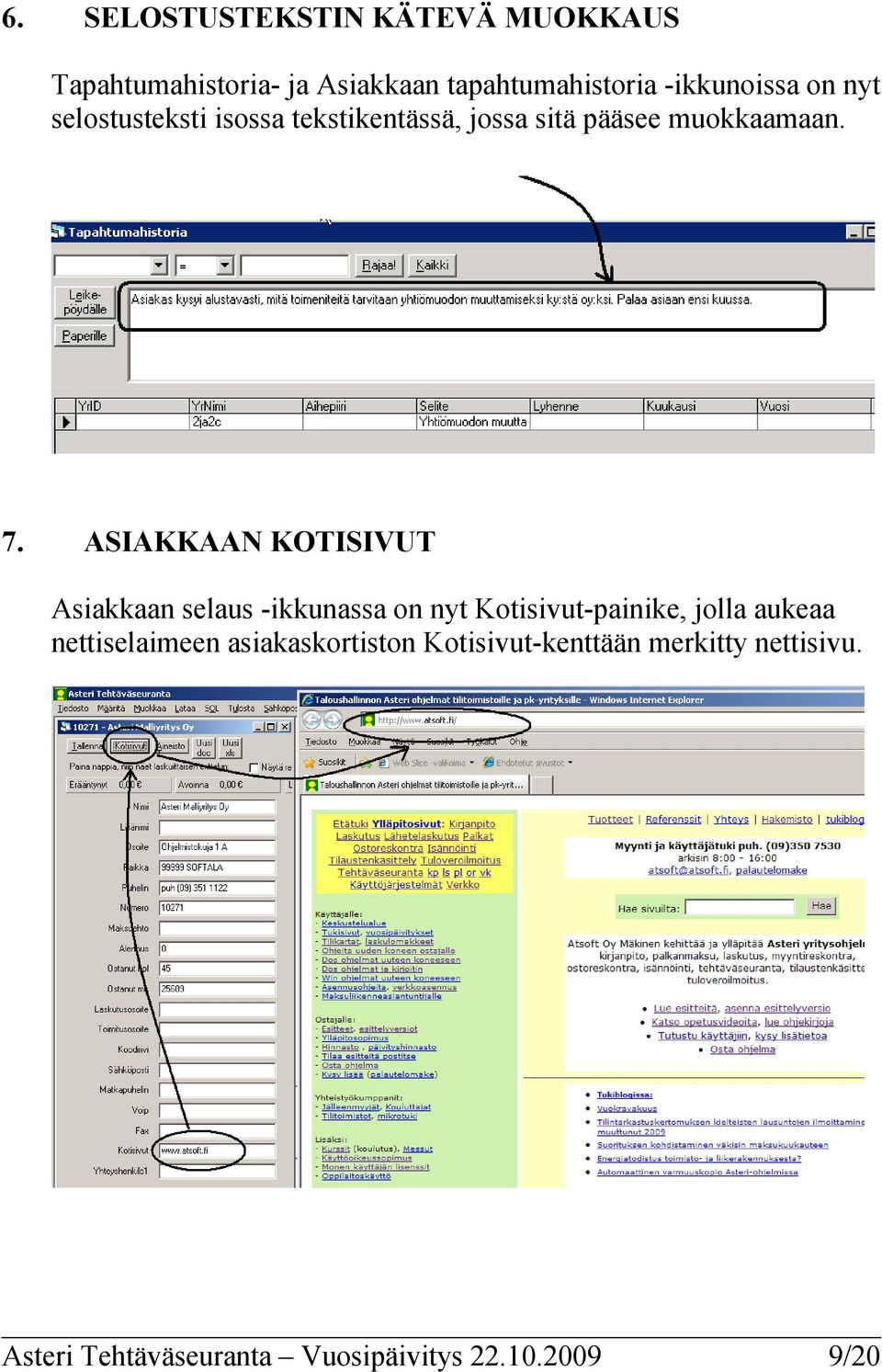 ASIAKKAAN KOTISIVUT Asiakkaan selaus -ikkunassa on nyt Kotisivut-painike, jolla aukeaa