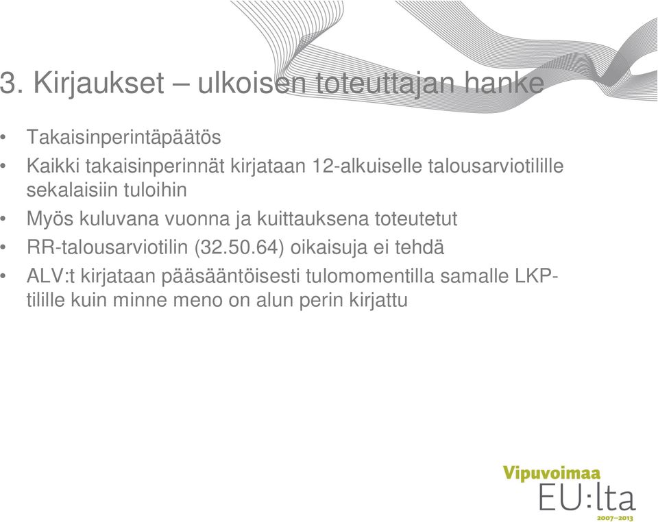 kuittauksena toteutetut RR-talousarviotilin (32.50.