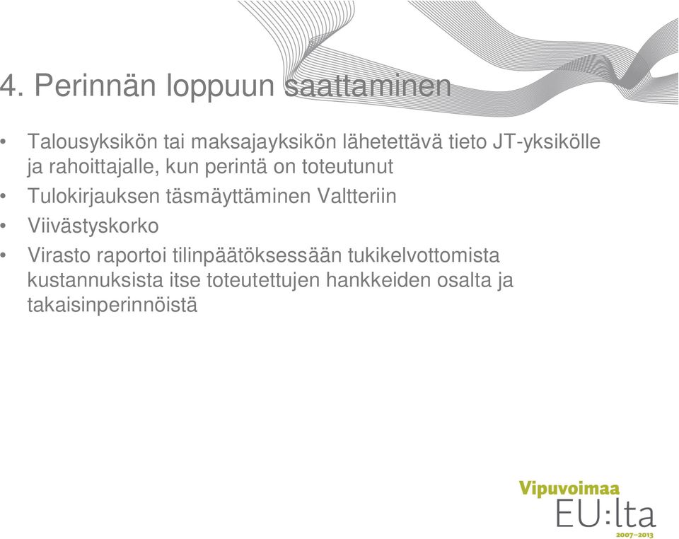 täsmäyttäminen Valtteriin Viivästyskorko Virasto raportoi tilinpäätöksessään