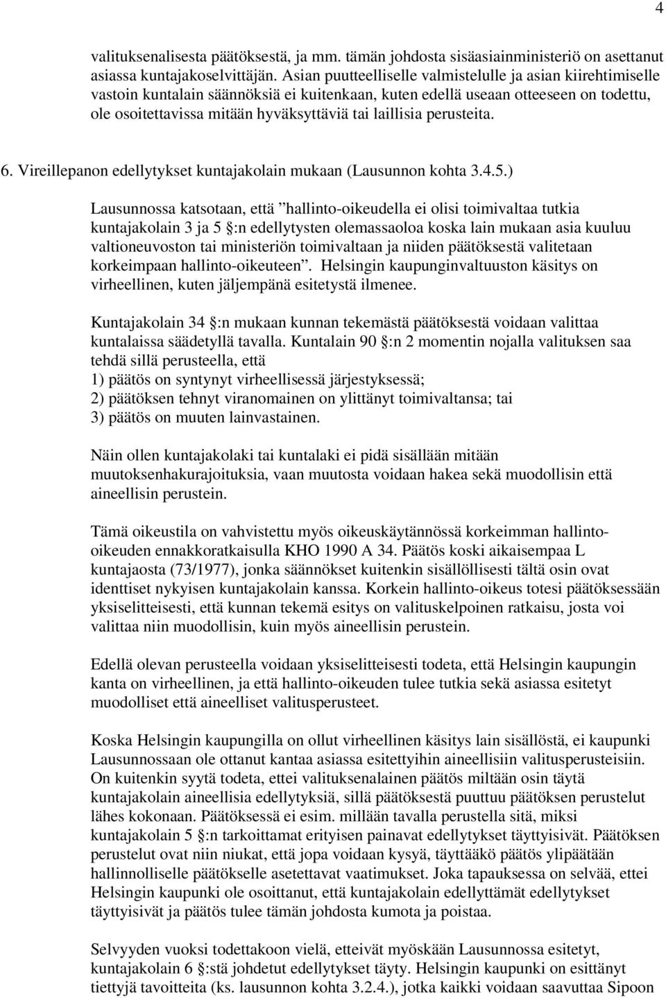 laillisia perusteita. 6. Vireillepanon edellytykset kuntajakolain mukaan (Lausunnon kohta 3.4.5.