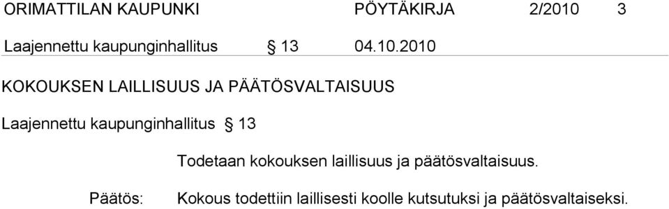 2010 KOKOUKSEN LAILLISUUS JA PÄÄTÖSVALTAISUUS Laajennettu