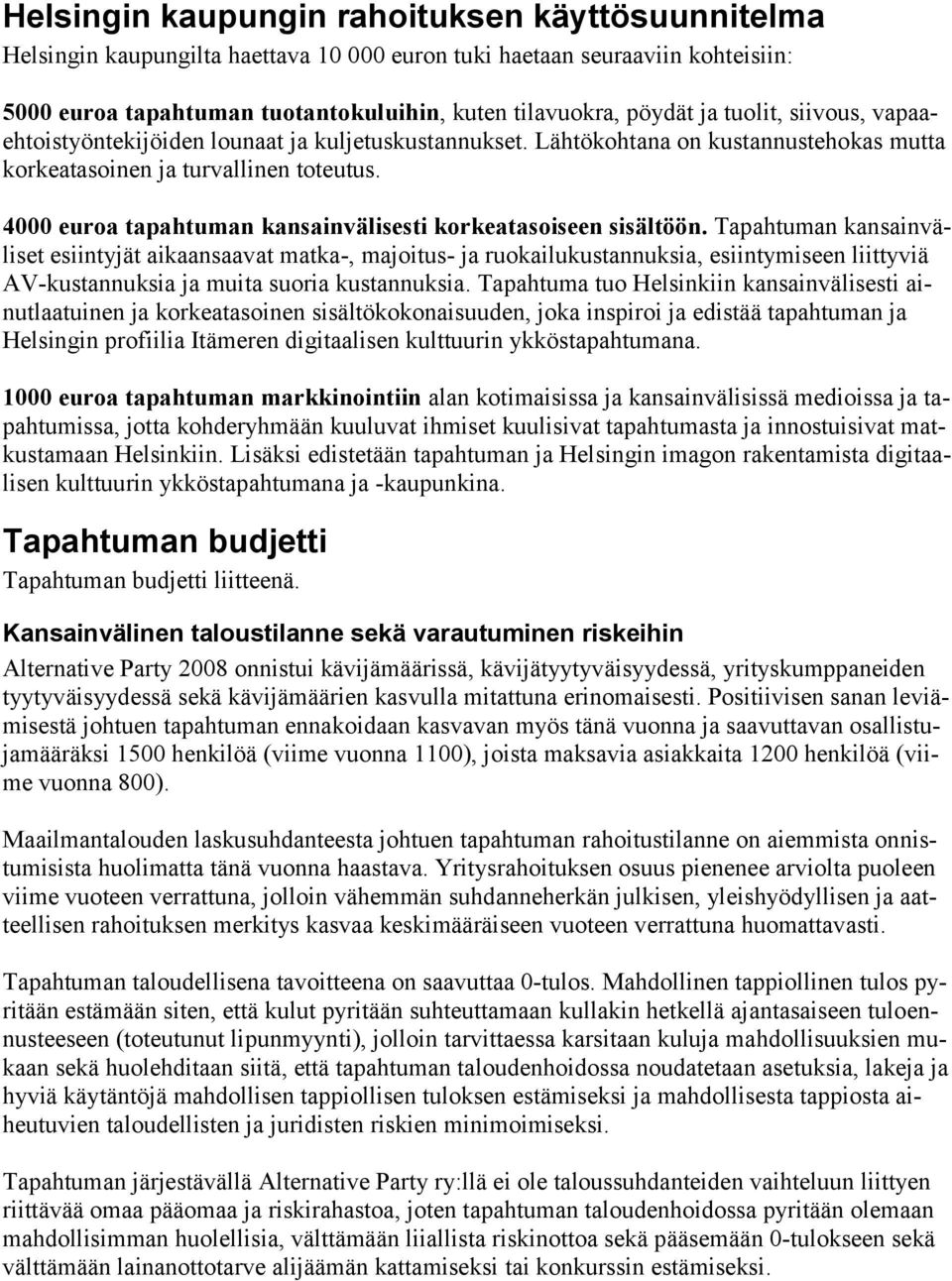 4000 euroa tapahtuman kansainvälisesti korkeatasoiseen sisältöön.