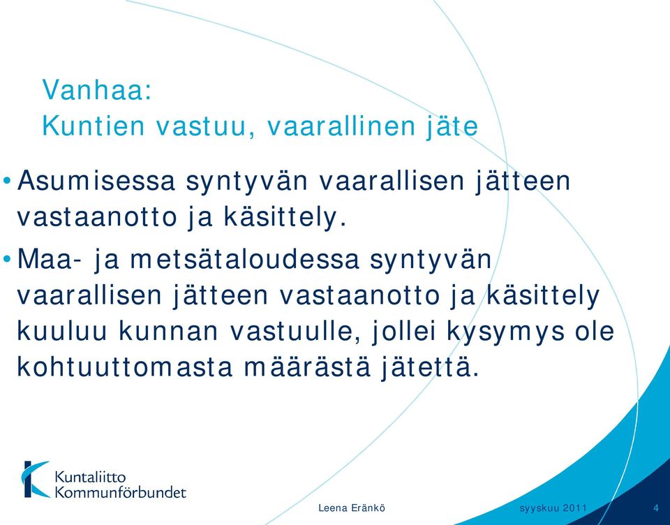 Maa- ja metsätaloudessa syntyvän vaarallisen jätteen vastaanotto ja