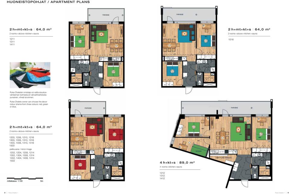 Ruka Chalets owner can choose the decor colour sheme from three colours: red, green or blue.