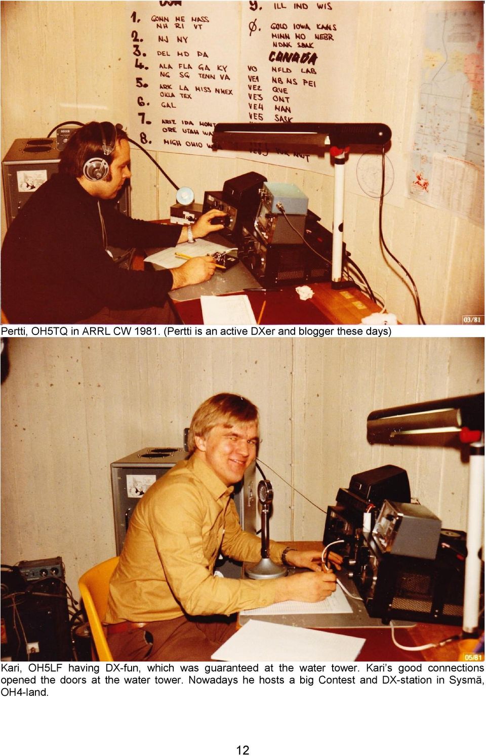 DX-fun, which was guaranteed at the water tower.