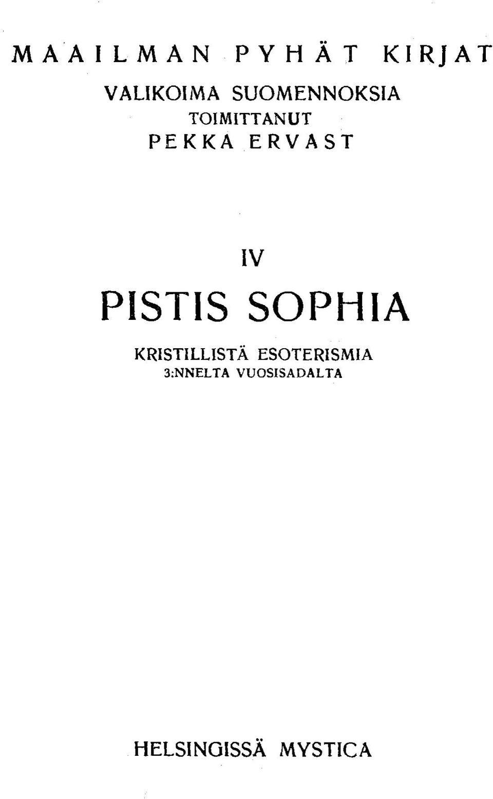 IV PISTIS SOPHIA KRISTILLISTÄ