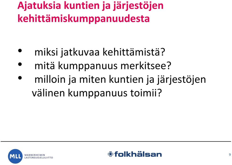 kehittämistä? mitä kumppanuus merkitsee?