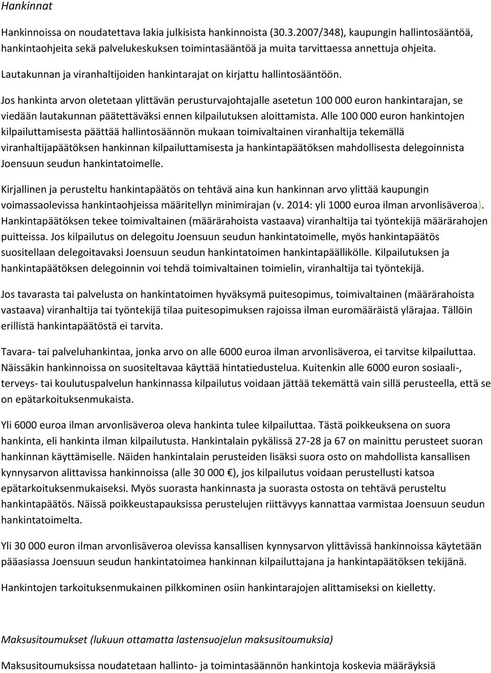 Lautakunnan ja viranhaltijoiden hankintarajat on kirjattu hallintosääntöön.