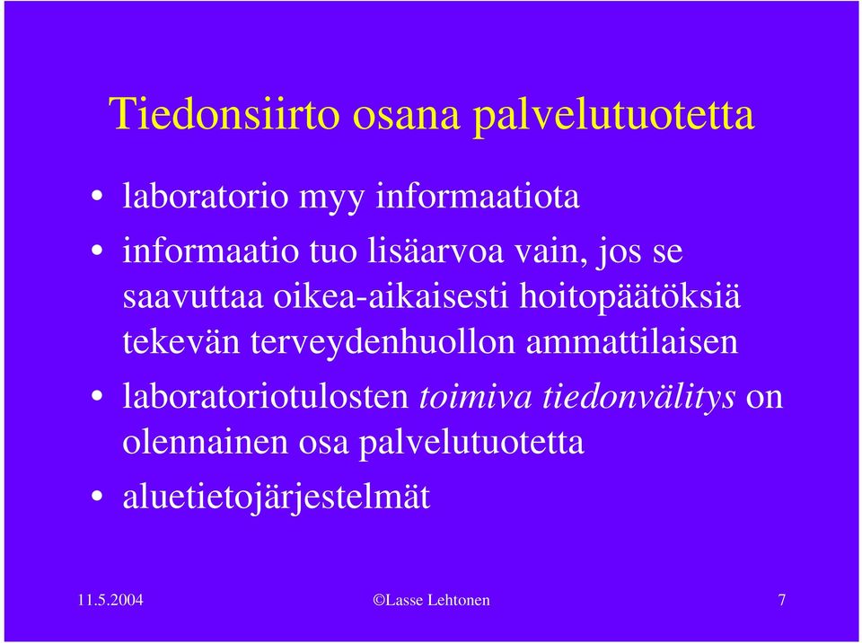 terveydenhuollon ammattilaisen laboratoriotulosten toimiva tiedonvälitys on