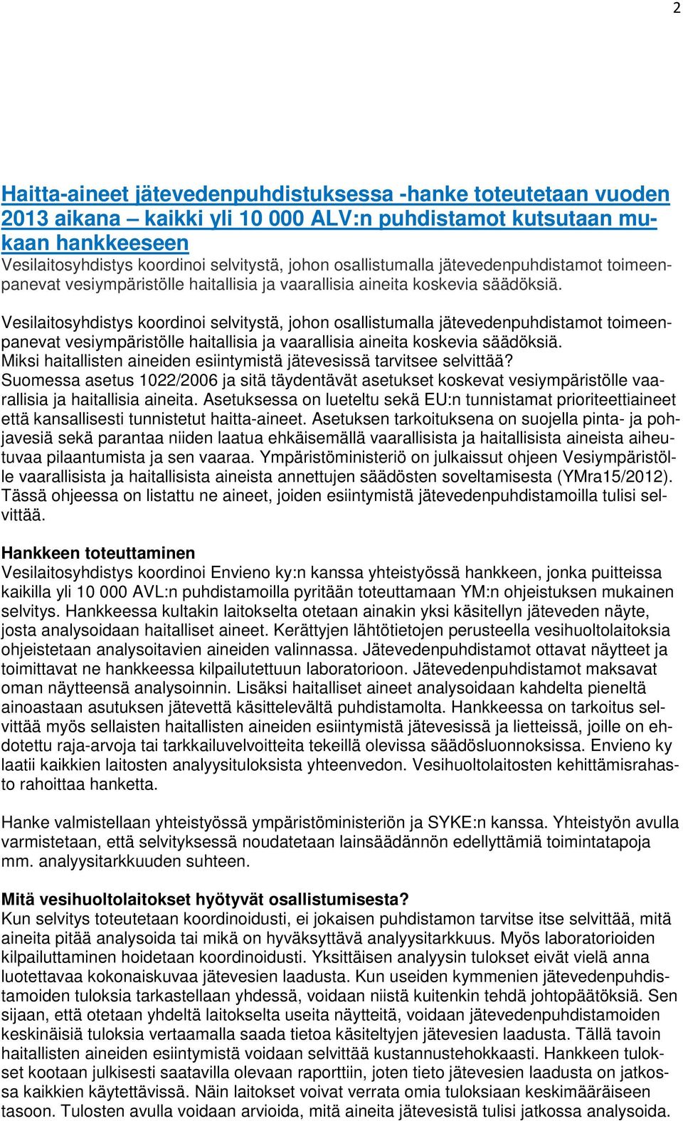 Vesilaitosyhdistys koordinoi selvitystä, johon  Miksi haitallisten aineiden esiintymistä jätevesissä tarvitsee selvittää?