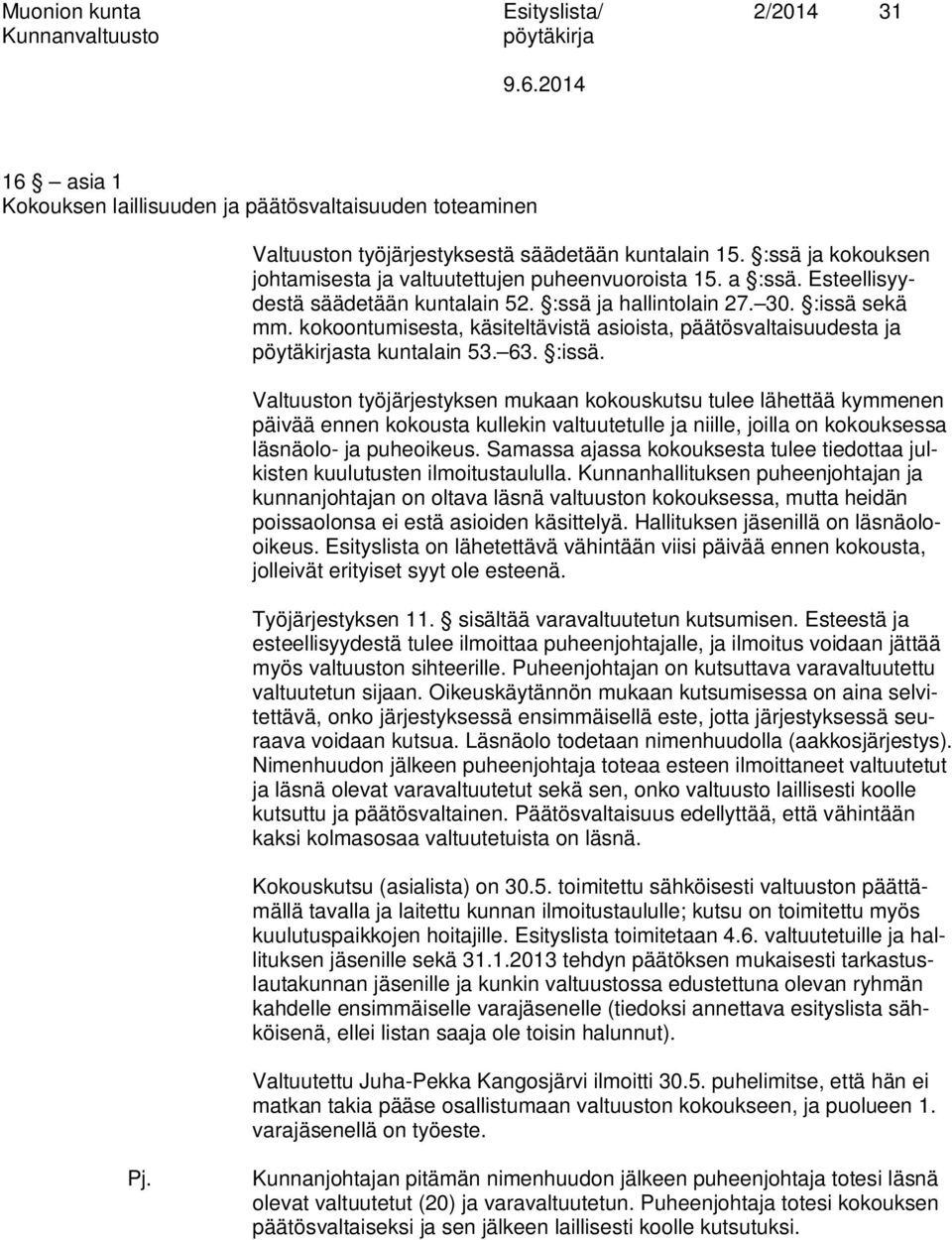 kokoontumisesta, käsiteltävistä asioista, päätösvaltaisuudesta ja sta kuntalain 53. 63. :issä.