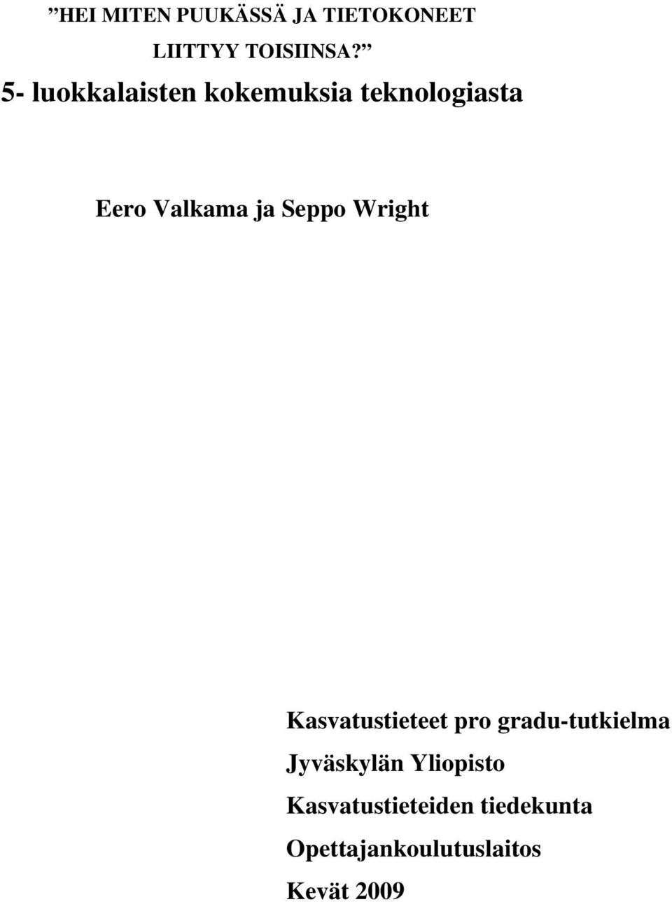 Seppo Wright Kasvatustieteet pro gradu-tutkielma Jyväskylän