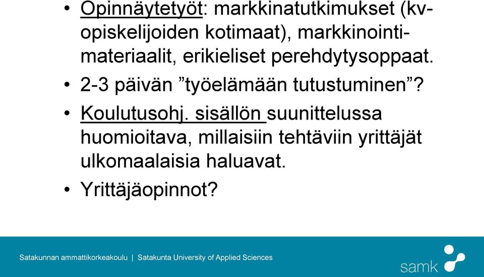 2-3 päivän työelämään tutustuminen? Koulutusohj.