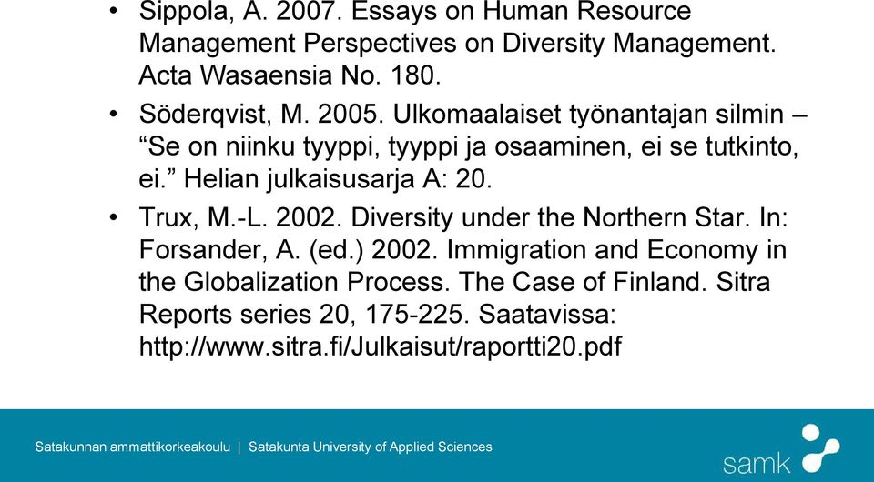 Helian julkaisusarja A: 20. Trux, M.-L. 2002. Diversity under the Northern Star. In: Forsander, A. (ed.) 2002.