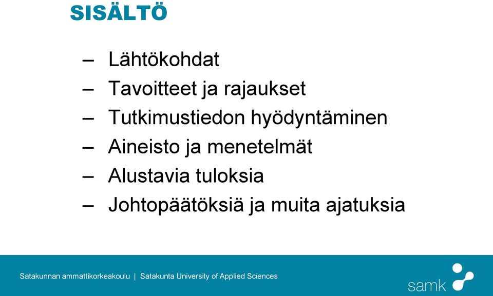 hyödyntäminen Aineisto ja menetelmät