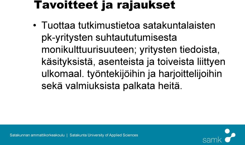 tiedoista, käsityksistä, asenteista ja toiveista liittyen