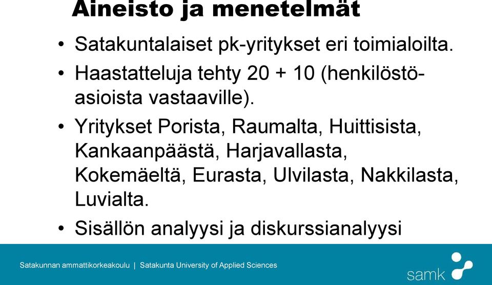 Yritykset Porista, Raumalta, Huittisista, Kankaanpäästä, Harjavallasta,