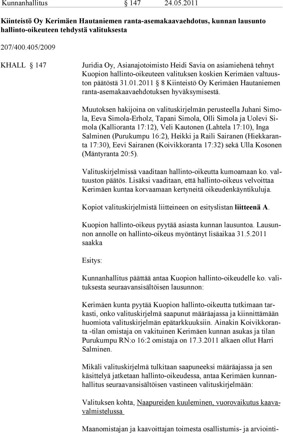 2011 8 Kiinteistö Oy Kerimäen Hautaniemen ranta-asemakaavaehdotuksen hyväksymisestä.