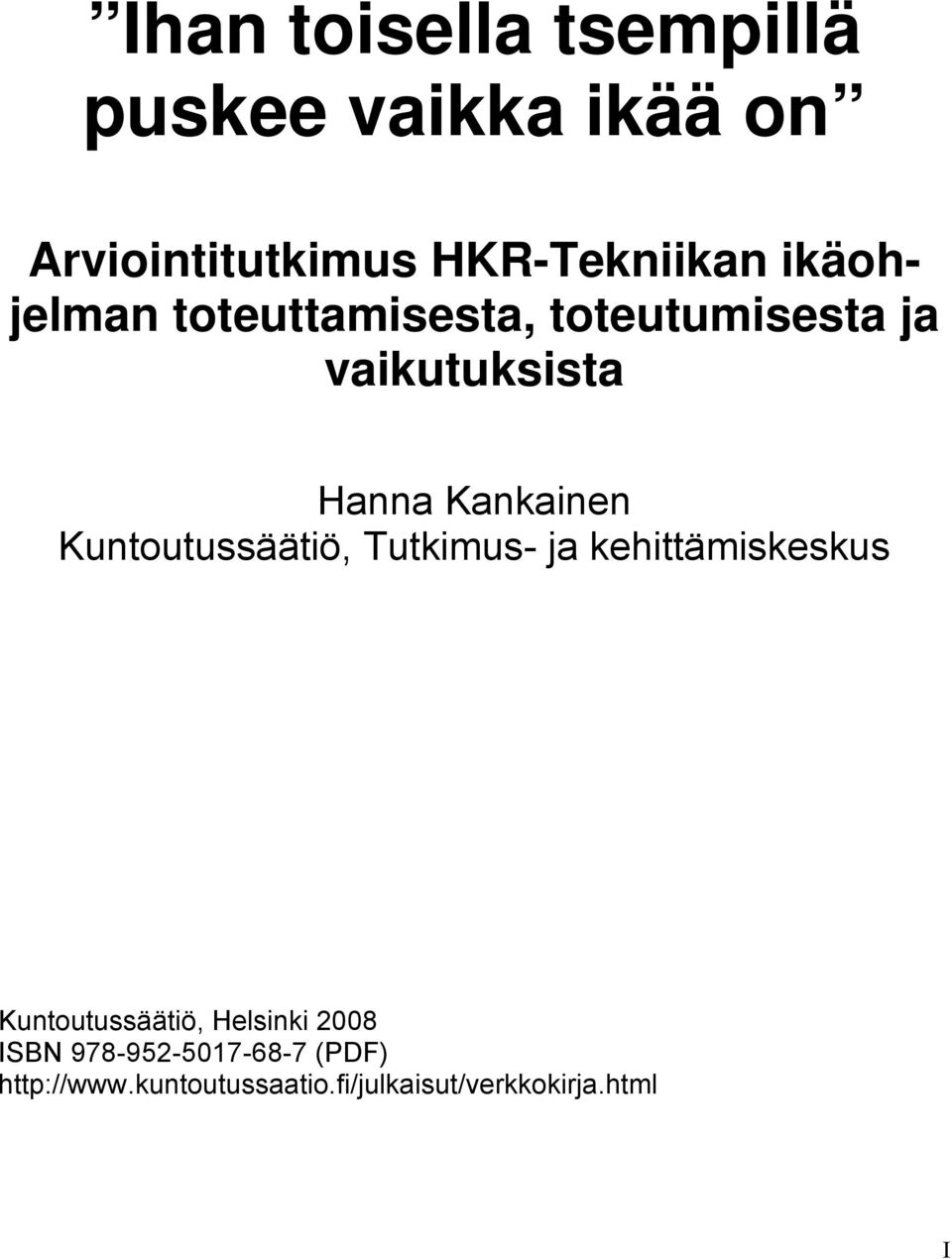 Kuntoutussäätiö, Tutkimus- ja kehittämiskeskus Kuntoutussäätiö, Helsinki 2008