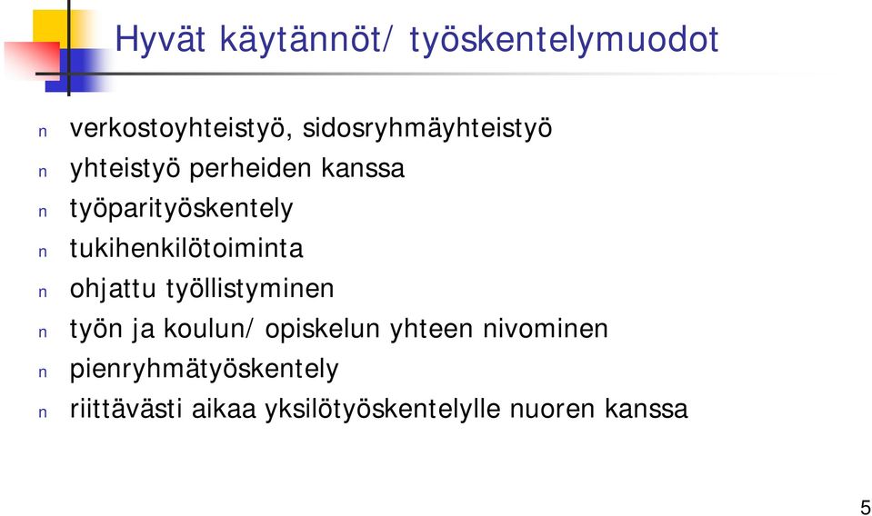 tukihenkilötoiminta ohjattu työllistyminen työn ja koulun/ opiskelun