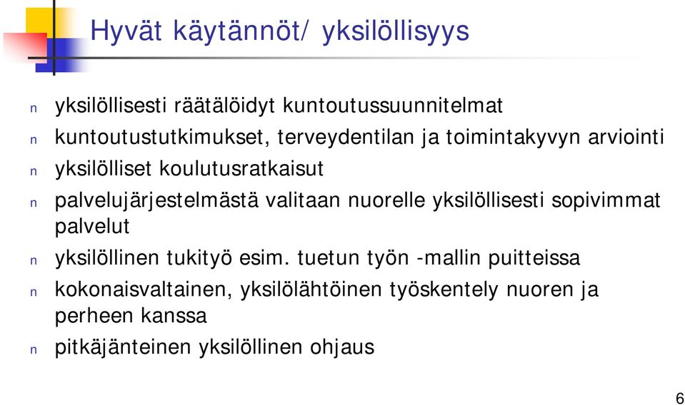 nuorelle yksilöllisesti sopivimmat palvelut yksilöllinen tukityö esim.