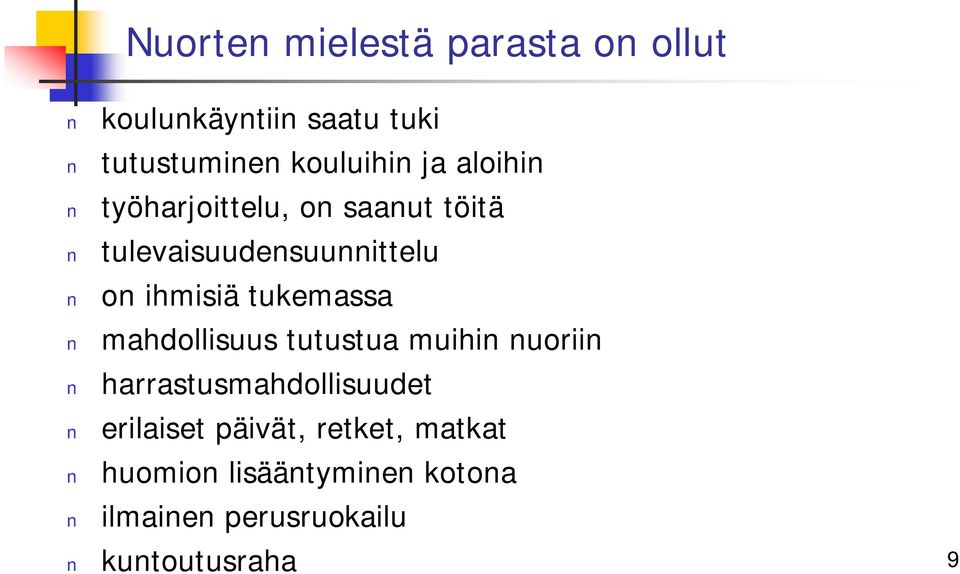 tukemassa mahdollisuus tutustua muihin nuoriin harrastusmahdollisuudet erilaiset