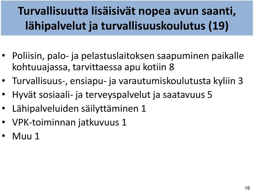 kotiin 8 Turvallisuus-, ensiapu- ja varautumiskoulutusta kyliin 3 Hyvät sosiaali- ja