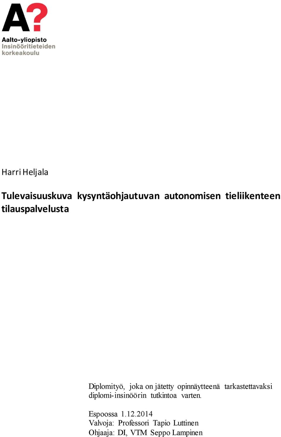 opinnäytteenä tarkastettavaksi diplomi-insinöörin tutkintoa varten.