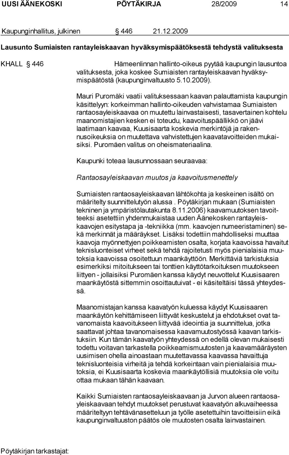 rantayleiskaavan hyväksymispäätös tä (kaupun ginvaltuusto 5.10.2009).