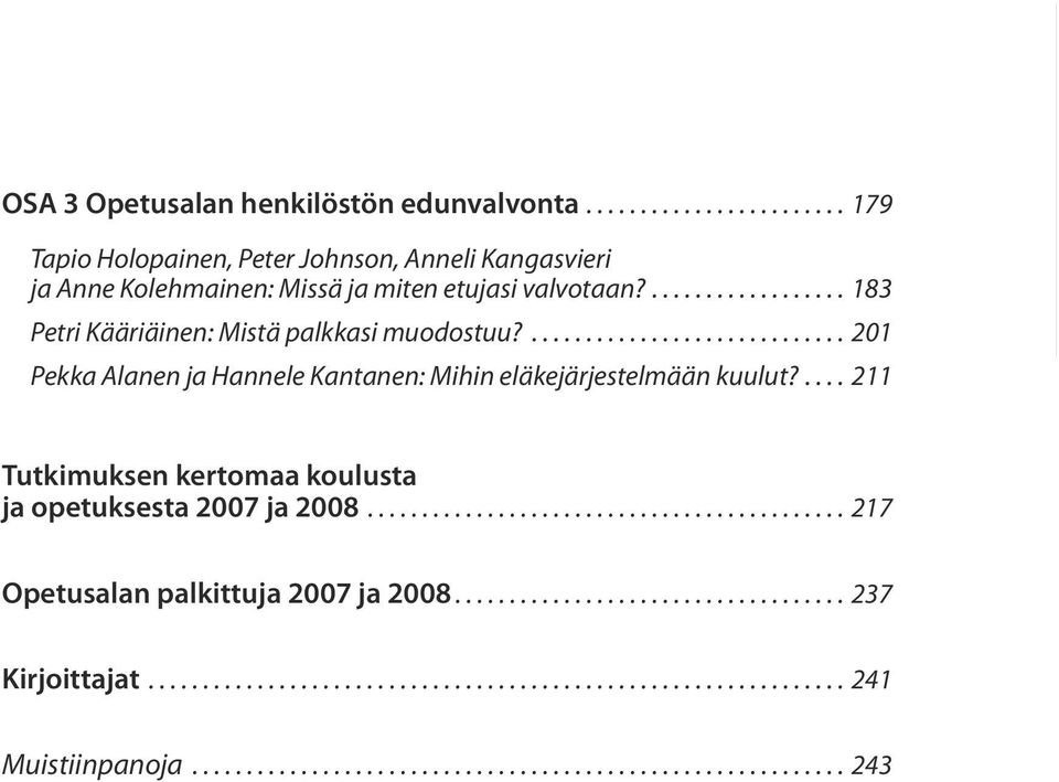 valvotaan?...183 Petri Kääriäinen: Mistä palkkasi muodostuu?