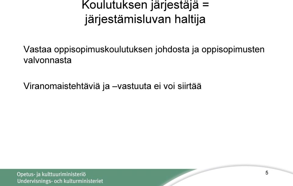 johdosta ja oppisopimusten valvonnasta
