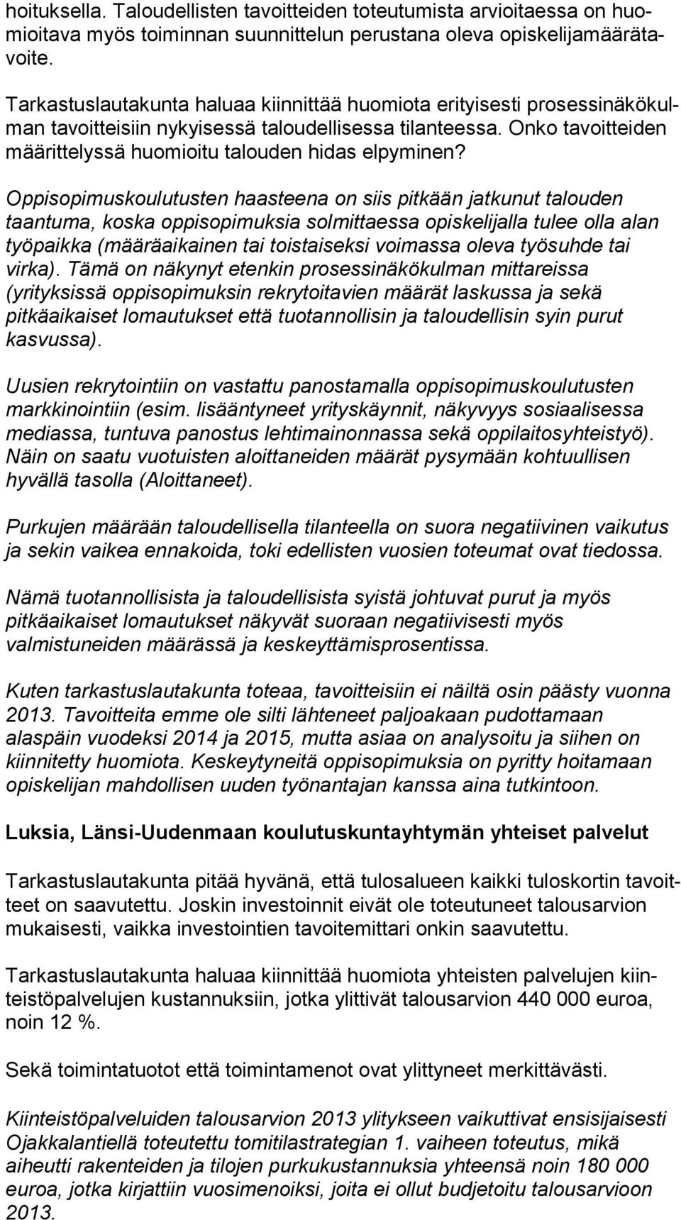 Onko ta voit tei den määrittelyssä huomioitu talouden hidas elpyminen?