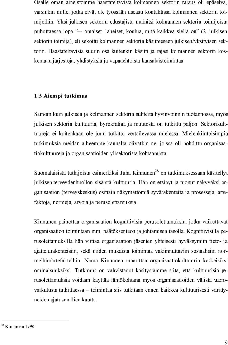 julkisen sektorin toimija), eli sekoitti kolmannen sektorin käsitteeseen julkisen/yksityisen sektorin.