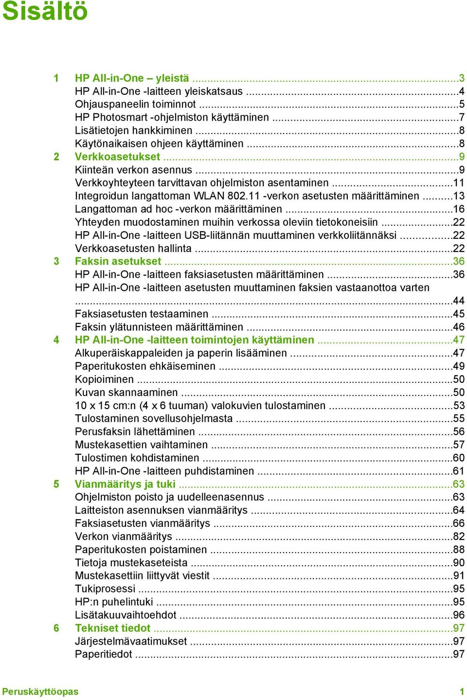 11 -verkon asetusten määrittäminen...13 Langattoman ad hoc -verkon määrittäminen...16 Yhteyden muodostaminen muihin verkossa oleviin tietokoneisiin.