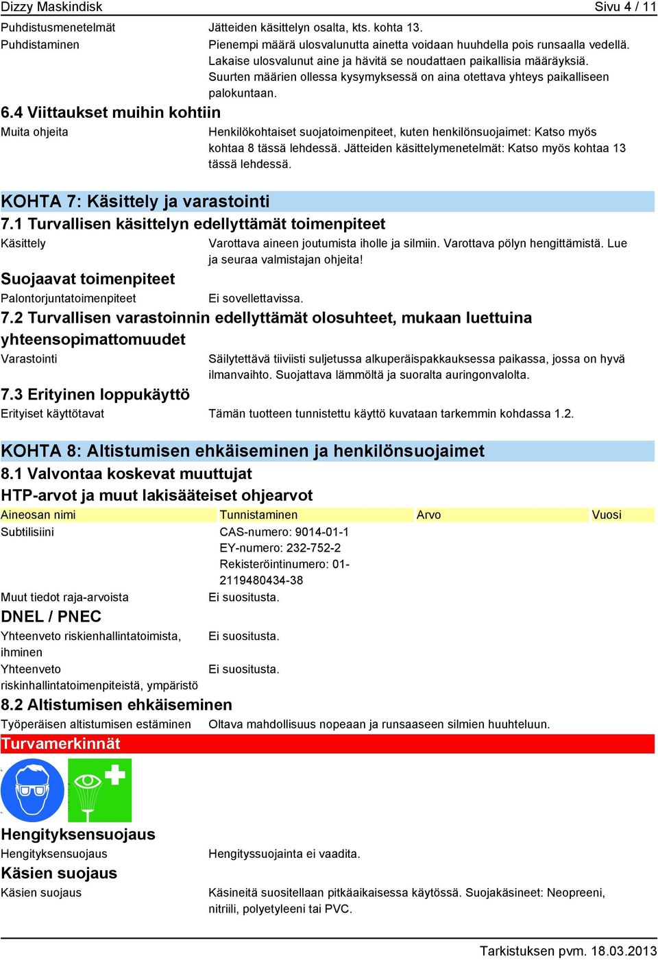 4 Viittaukset muihin kohtiin Muita ohjeita KOHTA 7: Käsittely ja varastointi 7.