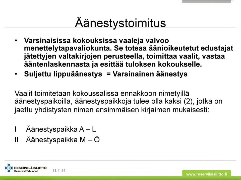 esittää tuloksen kokoukselle.