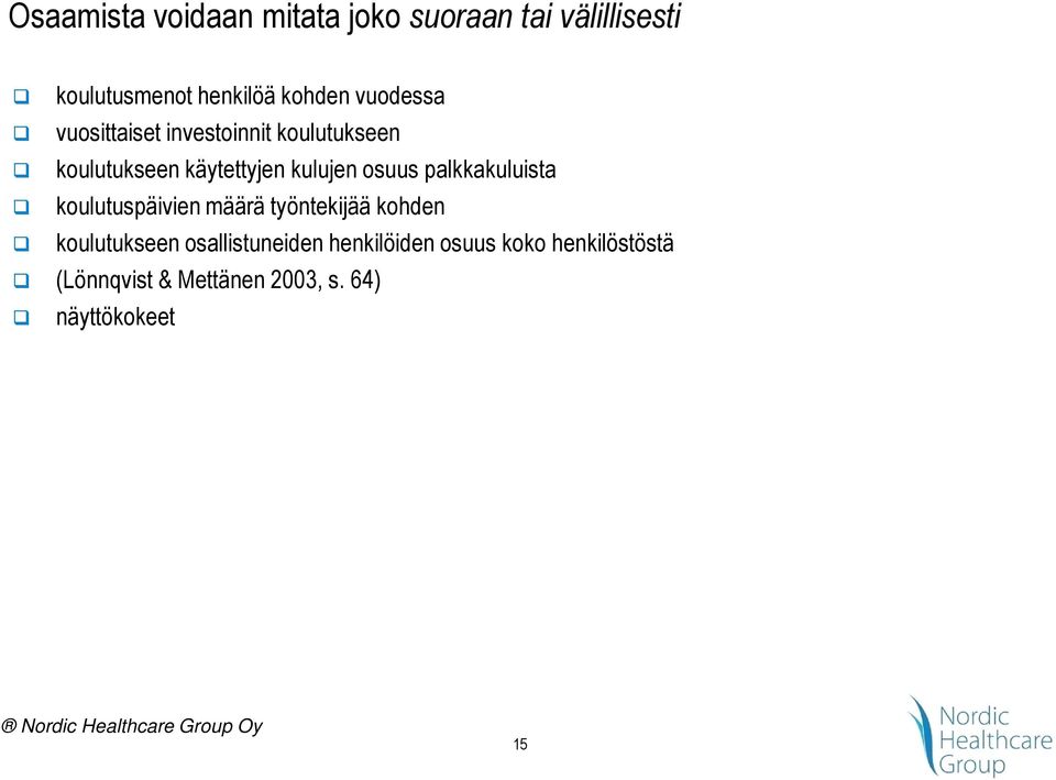 osuus palkkakuluista koulutuspäivien määrä työntekijää kohden koulutukseen