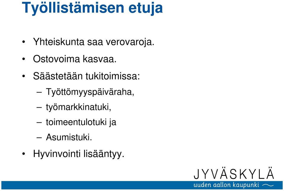 Säästetään tukitoimissa: Työttömyyspäiväraha,