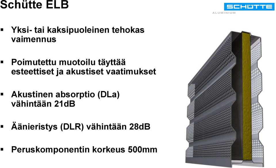 vaatimukset Akustinen absorptio (DLa) vähintään 21dB