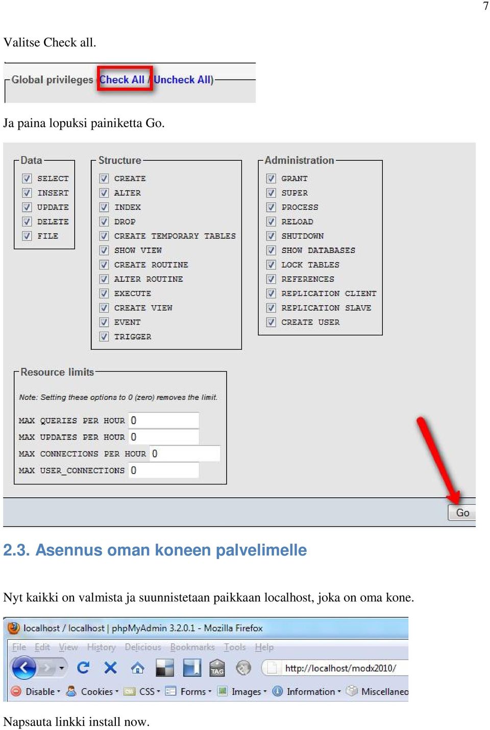 Asennus oman koneen palvelimelle Nyt kaikki on