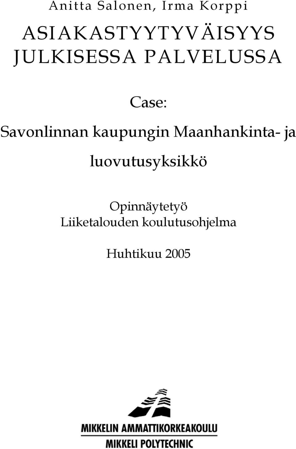 Case: Savonlinnan kaupungin Maanhankinta- ja