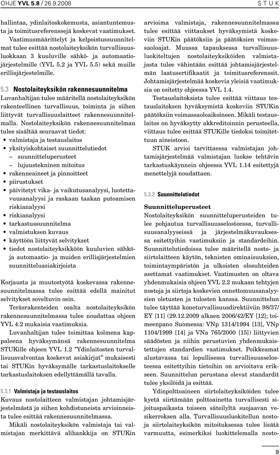 5) sekä muille erillisjärjestelmille. 5.