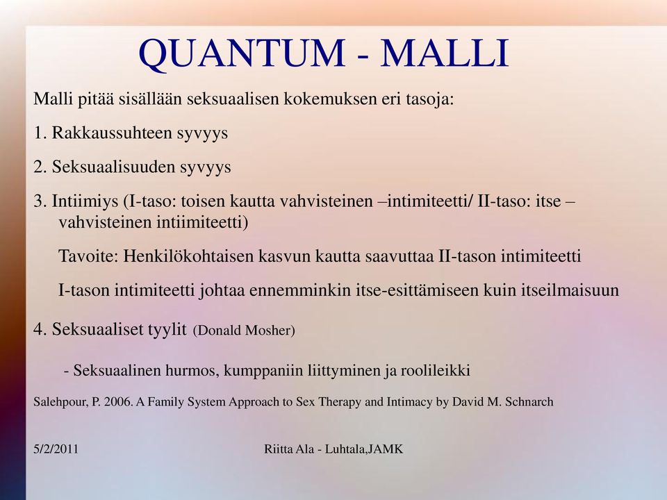 saavuttaa II-tason intimiteetti I-tason intimiteetti johtaa ennemminkin itse-esittämiseen kuin itseilmaisuun 4.