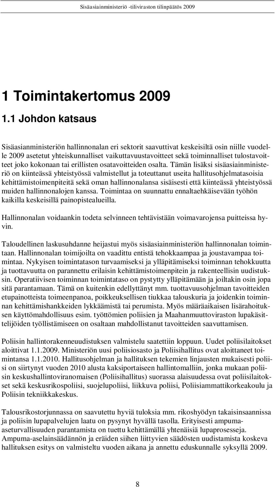 tulostavoitteet joko kokonaan tai erillisten osatavoitteiden osalta.