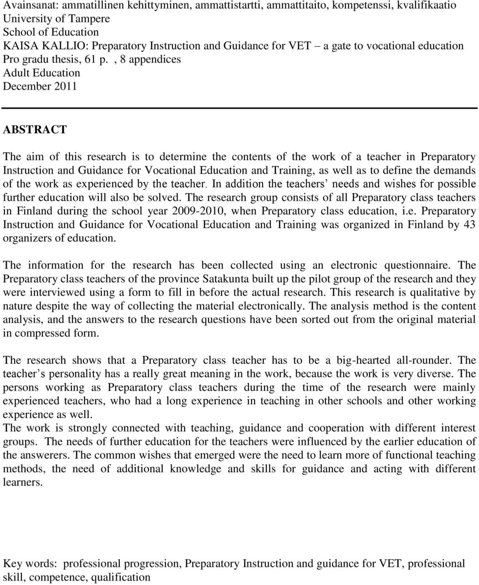 , 8 appendices Adult Education December 2011 ABSTRACT The aim of this research is to determine the contents of the work of a teacher in Preparatory Instruction and Guidance for Vocational Education