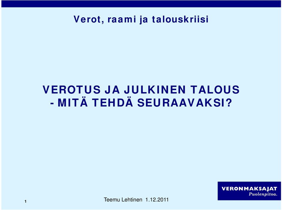 JULKINEN TALOUS - MITÄ