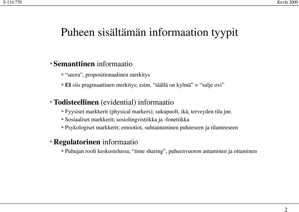 terveyden tila jne.