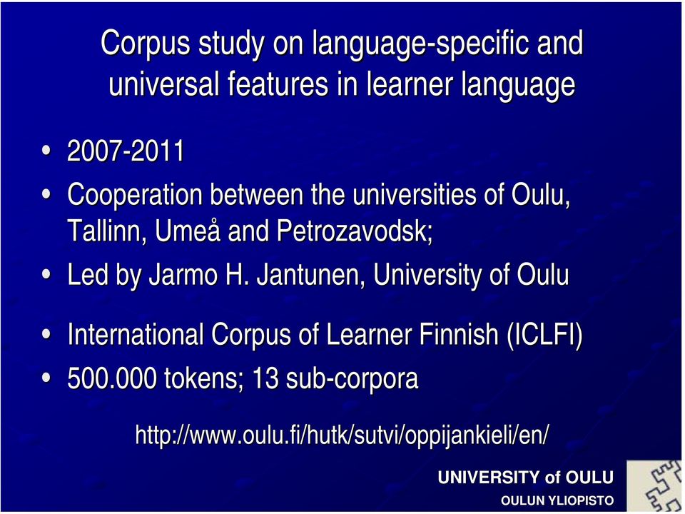 Jantunen,, University of Oulu International Corpus of Learner Finnish (ICLFI) 500.