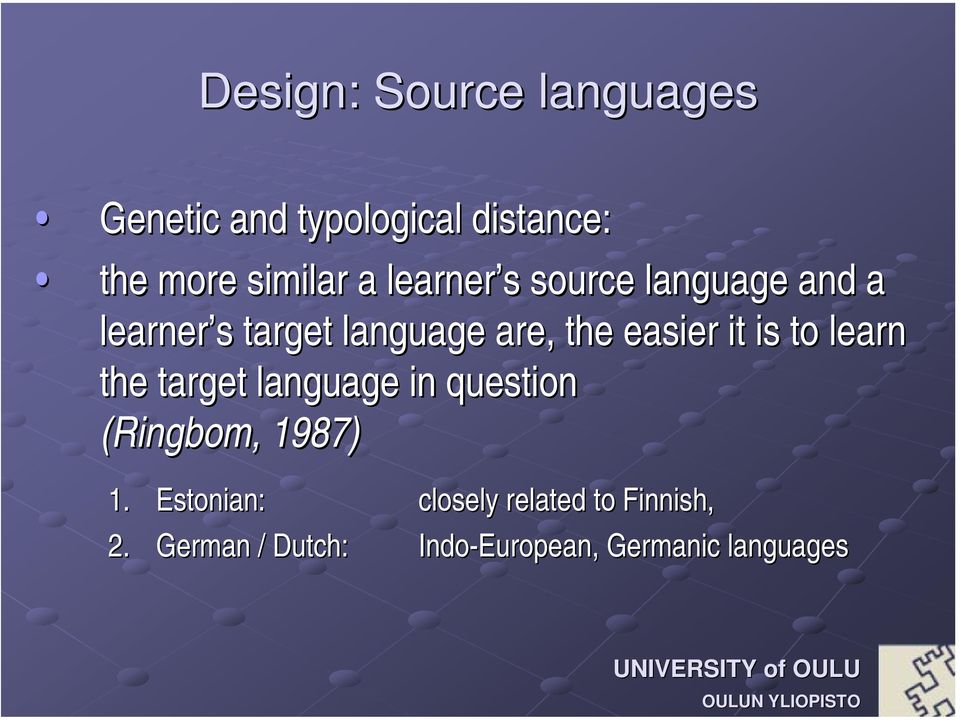 it is to learn the target language in question (Ringbom,, 1987) 1. Estonian: 2.